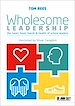 Télécharger le livre :  Wholesome Leadership: Being authentic in self, school and system