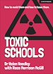 Télécharger le livre :  Toxic Schools: How to avoid them & how to leave them