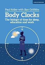 Download this eBook Body Clocks: The biology of time for sleep, education and work