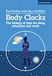 Télécharger le livre :  Body Clocks: The biology of time for sleep, education and work