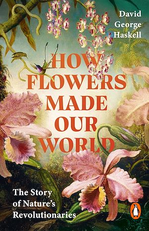 Download the eBook: How Flowers Made Our World