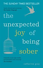 Télécharger le livre :  The Unexpected Joy of Being Sober