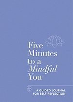 Télécharger le livre :  Five Minutes to a Mindful You