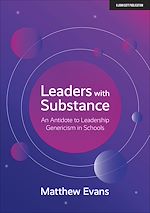 Download this eBook Leaders With Substance: An Antidote to Leadership Genericism in Schools