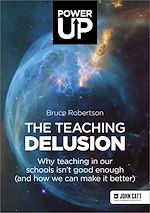 Download this eBook The Teaching Delusion: Why teaching in our classrooms and schools isn't good enough  (and how we can make it better)