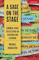 Download this eBook A Sage on the Stage: Common Sense Reflections on Teaching and Learning
