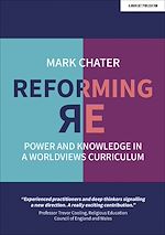 Download this eBook Reforming Religious Education: Power and Knowledge in a Worldviews Curriculum