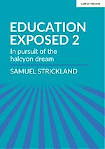 Download this eBook Education Exposed 2: In pursuit of the halcyon dream