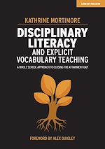 Download this eBook Disciplinary Literacy and Explicit Vocabulary Teaching: A whole school approach to closing the attainment gap