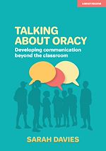 Download this eBook Talking about Oracy: Developing communication beyond the classroom