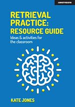 Download this eBook Retrieval Practice: Resource Guide: Ideas & activities for the classroom