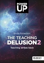 Download this eBook The Teaching Delusion 2: Teaching Strikes Back