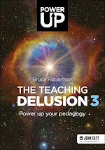 Download this eBook The Teaching Delusion 3: Power Up Your Pedagogy