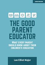 Download this eBook The Good Parent Educator: What every parent should know about their children's education