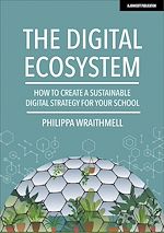 Download this eBook The Digital Ecosystem: How to create a sustainable digital strategy for your school