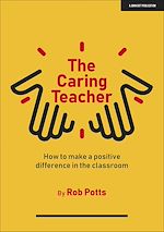Download this eBook The Caring Teacher: How to make a positive difference in the classroom