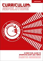 Télécharger le livre :  Curriculum Revolutions: A practical guide to enhancing what you teach