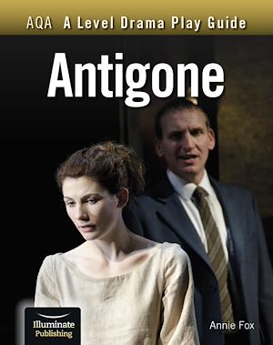 Download the eBook: AQA A Level Drama Play Guide: Antigone