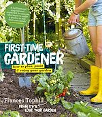 Télécharger le livre :  The First-Time Gardener