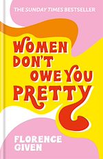 Télécharger le livre :  Women Don't Owe You Pretty