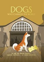 Télécharger le livre :  Dogs Who Changed the World