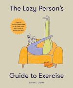 Télécharger le livre :  The Lazy Person's Guide to Exercise