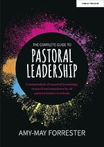 Télécharger le livre :  The Complete Guide to Pastoral Leadership: A compendium of essential knowledge, research and experience for all pastoral leaders in schools