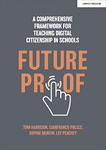 Télécharger le livre :  Futureproof: A comprehensive framework for teaching digital citizenship in schools