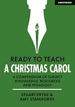 Download this eBook Ready to Teach: A Christmas Carol: A compendium of subject knowledge, resources and pedagogy