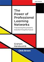 Télécharger le livre :  The Power of Professional Learning Networks: Traversing the present; transforming the future