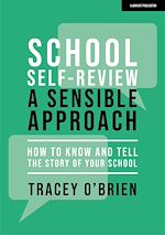 Télécharger le livre :  School self-review – a sensible approach: How to know and tell the story of your school