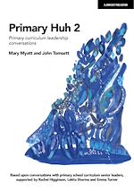 Télécharger le livre :  Primary Huh 2: Primary curriculum leadership conversations