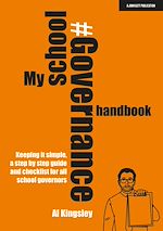 Télécharger le livre :  My School Governance Handbook: Keeping it simple, a step by step guide and checklist for all school governors