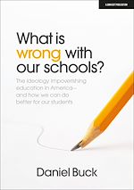 Download this eBook What Is Wrong With Our Schools? The ideology impoverishing education in America and how we can do better for our students