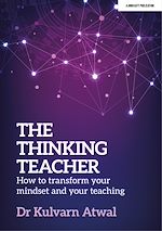 Download this eBook The Thinking Teacher: How to transform your mindset and your teaching