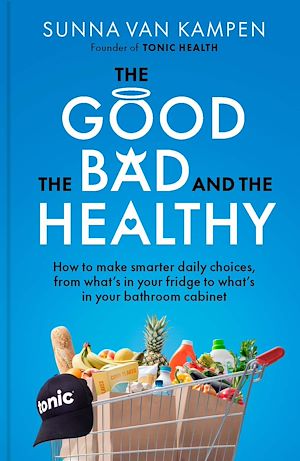 Téléchargez le livre :  The Good, the Bad and the Healthy