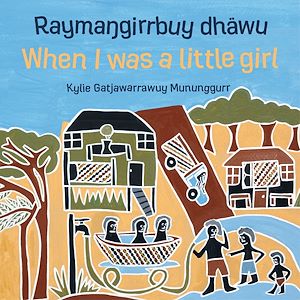 Téléchargez le livre :  Rayma?girrbuy dhäwu When I was a little girl