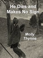 Télécharger le livre :  He Dies and Makes No Sign