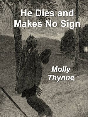 Téléchargez le livre :  He Dies and Makes No Sign