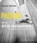 Télécharger le livre :  Parkour and the Art du déplacement