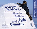 Télécharger le livre :  How to Build an Iglu and a Qamutiik