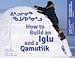 Télécharger le livre :  How to Build an Iglu and a Qamutiik