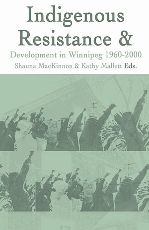 Download the eBook: Indigenous Resistance and Development in Winnipeg: 1960-2000