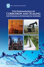 Télécharger le livre :  The Fundamentals of Corrosion and Scaling for Petroleum & Environmental Engineers