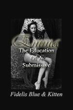 Télécharger le livre :  Emma: The Education of a Submissive