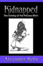 Télécharger le livre :  Kidnapped: The Taming of the Princess Bitch