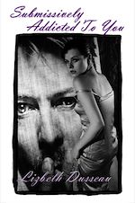 Télécharger le livre :  Submissively Addicted To You
