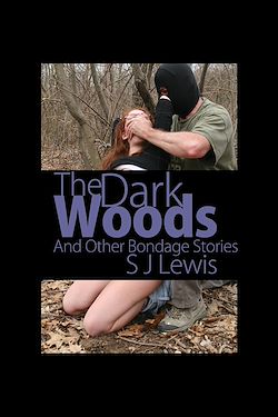 Télécharger le livre :  The Dark Woods & Other Bondage Stories