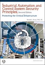 Télécharger le livre :  Industrial Automation and Control System Security Principles