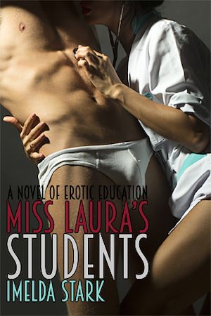 Téléchargez le livre :  Miss Laura's Students: A Novel of Erotic Education